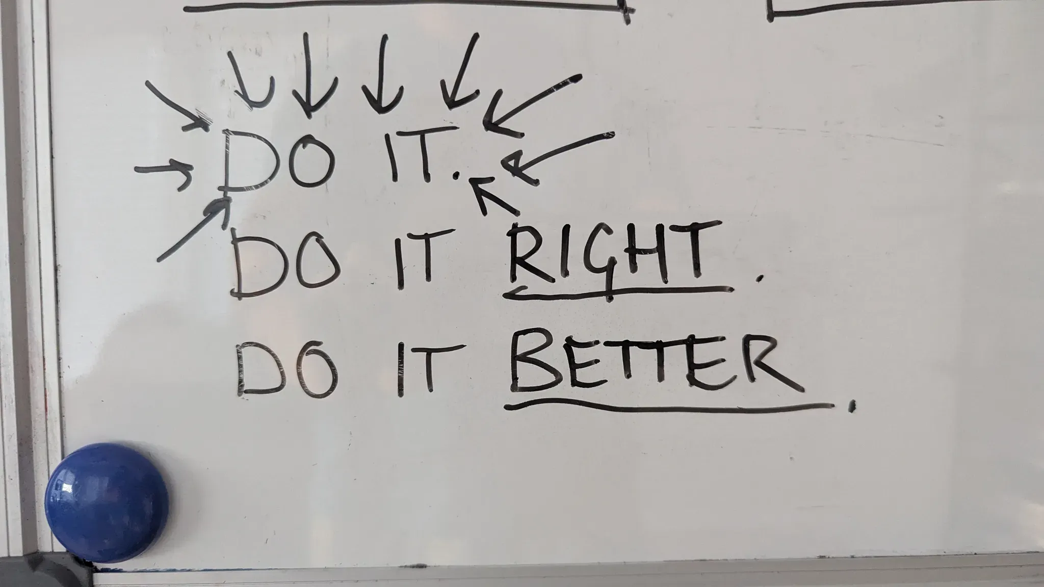 Do it. Do it right. Do it better.